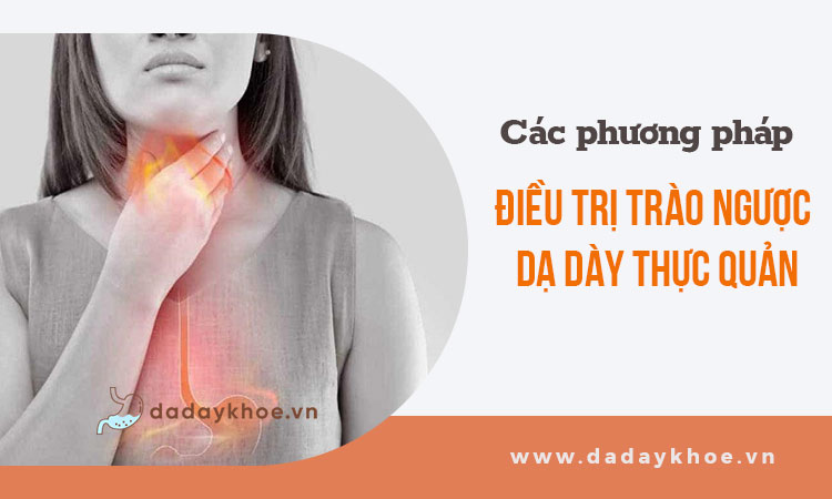 Tổng hợp phương pháp chữa trào ngược dạ dày thực quản 